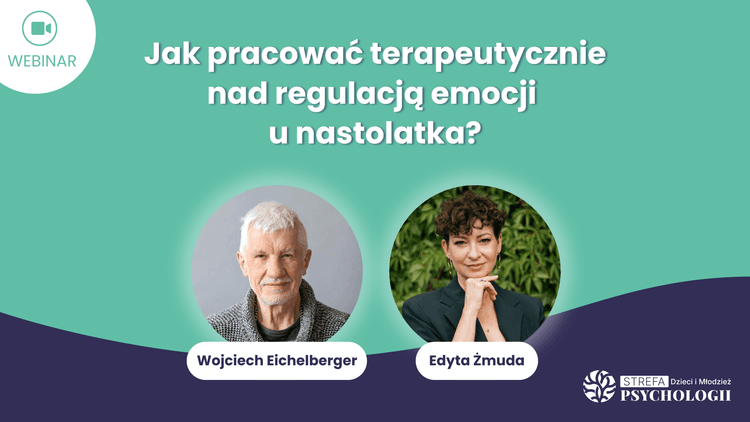 Jak pracowac terapeutycznie nad regulacja emocji_W.Eichelberger