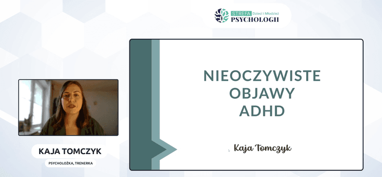 nieoczywiste objawy ADHD