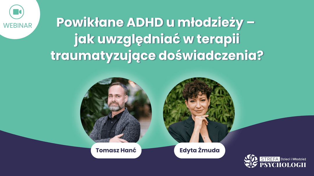 Powikłane ADHD u młodzieży_T.Hanc